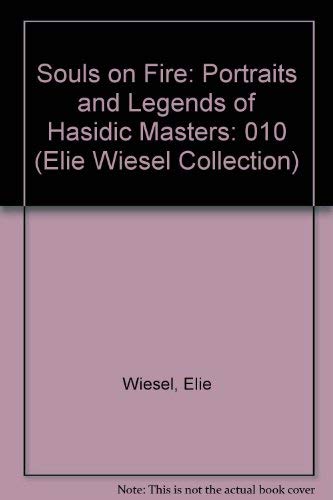 Stock image for Souls on Fire: Portraits and Legends of Hasidic Masters (Elie Wiesel Collection) for sale by Friends of SMPL Bookstore