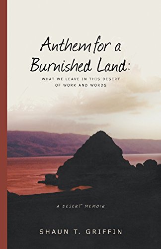 Stock image for Anthem For a Burnished Land: What We Leave in this Desert of Work and Words for sale by Cronus Books