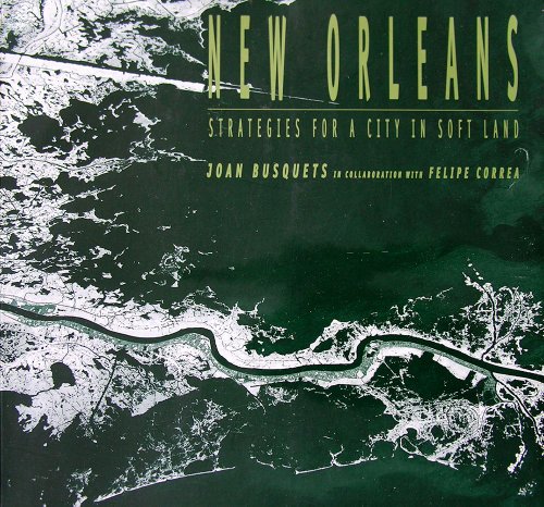 9780935617924: New Orleans: Strategies For A City In A Soft Land