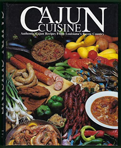 Imagen de archivo de Cajun Cuisine: Authentic Cajun Recipes from Louisiana's Bayou Country a la venta por Reliant Bookstore