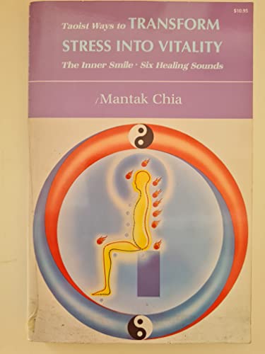 Imagen de archivo de Taoist Ways to Transform Stress into Vitality: The Inner Smile * Six Healing Sounds a la venta por HPB Inc.