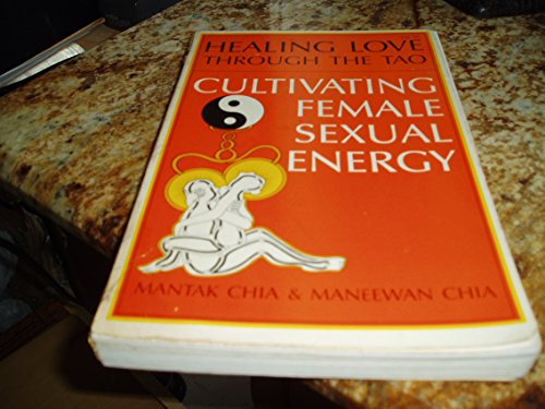 Beispielbild fr Healing Love Through the Tao : Cultivating Female Sexual Energy zum Verkauf von Better World Books
