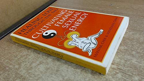 Beispielbild fr Healing Love Through the Tao: Cultivating Female Sexual Energy zum Verkauf von -OnTimeBooks-