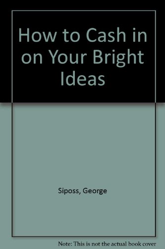 Immagine dell'editore per How to Cash in on Your Bright Ideas venduto da dsmbooks