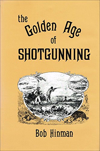 Imagen de archivo de The Golden Age of Shotgunning a la venta por Half Price Books Inc.