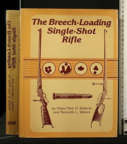 Stock image for The Breech-Loading Single-Shot Rifle for sale by WORLD WAR BOOKS