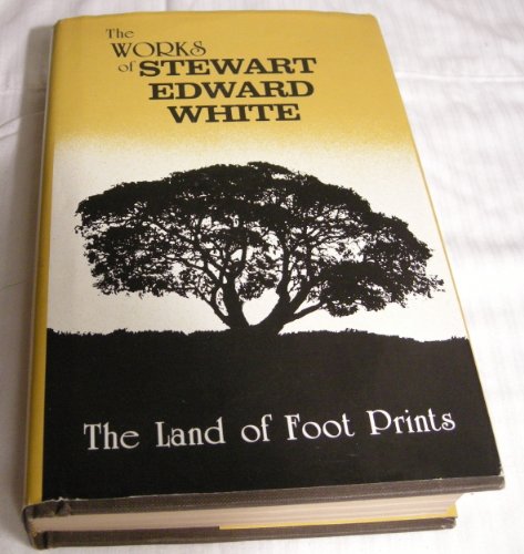 The Land of Footprints (The Works of Stewart Edward White)