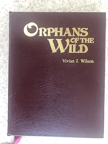 Stock image for Orphans of the Wild: An African Naturalist in Pursuit of a Dream for sale by Once Upon A Time Books