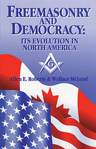 Beispielbild fr Freemasonry and Democracy: Its Evolution in North America zum Verkauf von Defunct Books