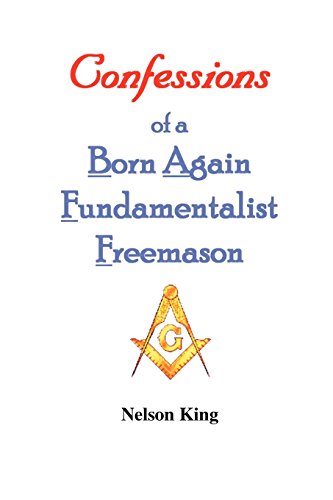 Beispielbild fr Confessions of a Born Again Fundamentalist Freemason zum Verkauf von HPB-Red