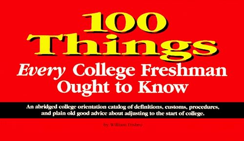 Beispielbild fr 100 Things Every College Freshman Ought to Know zum Verkauf von Once Upon A Time Books