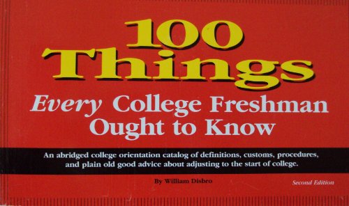Beispielbild fr 100 Things Every College Freshan Ought to Know zum Verkauf von Better World Books
