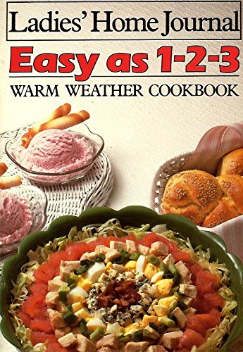 Imagen de archivo de Ladies' Home Journal Easy as 1-2-3 Warm Weather Cookbook a la venta por Crotchety Rancher's Books