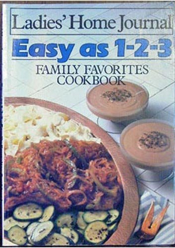 Imagen de archivo de Ladies' Home Journal Easy as 1-2-3 Family Favorites Cookbook a la venta por Bramble Ridge Books