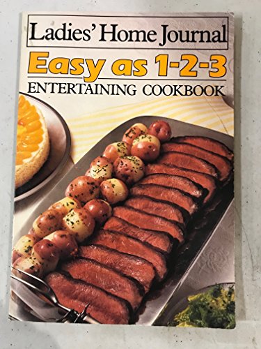 Imagen de archivo de Ladies' Home Journal Easy as 1-2-3 Entertaining Cookbook a la venta por Crotchety Rancher's Books