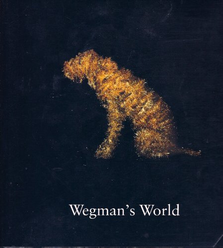Stock image for Wegman's world: 5 December 1982 to 16 January 1983, Walker Art Center for sale by SecondSale