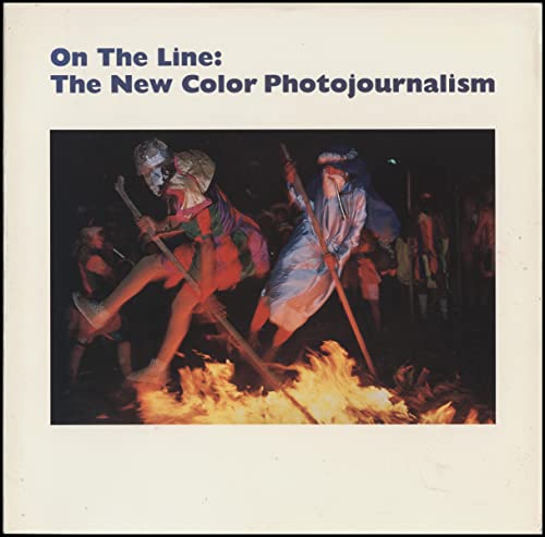 On the line: The new color photojournalism (9780935640205) by Weinberg, Adam D.