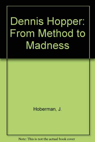 Beispielbild fr Dennis Hopper: From Method to Madness. zum Verkauf von FIRENZELIBRI SRL