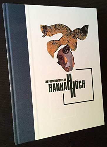 9780935640526: The Photomontages of Hannah Hoch /anglais