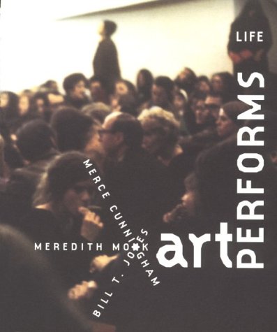 Stock image for Art Performs Life: Cunningham/Monk/Jones for sale by Ergodebooks