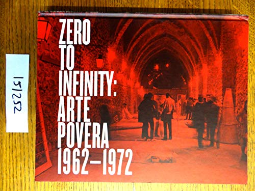 Stock image for Zero to Infinity: Arte Povera: 1962-1972 for sale by Books of the Smoky Mountains