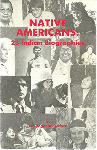 Stock image for Native Americans: Twenty-Three Indian Biographies for sale by Michael Patrick McCarty, Bookseller