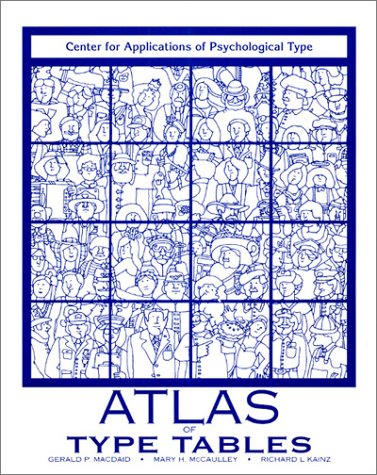 Myers-Briggs Type Indicator Atlas of Type Tables (9780935652130) by Gerald P. Macdaid; Mary H. McCaulley; Richard I. Kainz