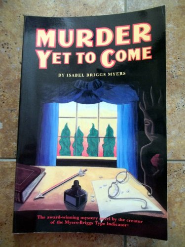 Murder Yet to Come (9780935652222) by Myers, Isabel Briggs