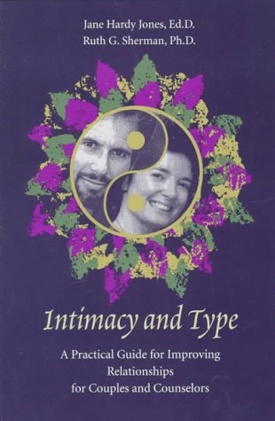 9780935652239: Intimacy and Type: A Practical Guide for Improving Relationships for Couples and Counselors