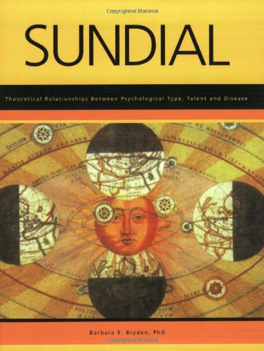 Beispielbild fr Sundial: Theoretical Relationships Between Psychological Type, Talent, and Disease zum Verkauf von ThriftBooks-Dallas