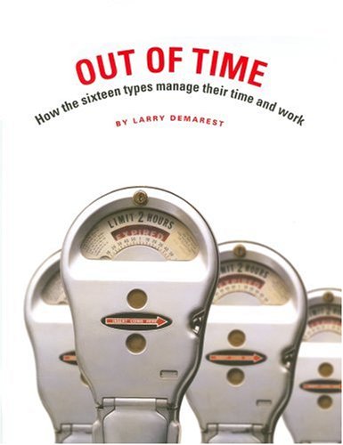 Beispielbild fr Out of Time: How the Sixteen Types Manage Their Time and Work zum Verkauf von SecondSale