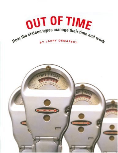 Imagen de archivo de Out of Time: How the Sixteen Types Manage Their Time and Work a la venta por SecondSale