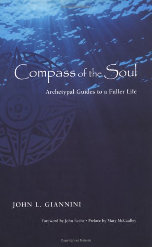 Beispielbild fr Compass of the Soul : Typology's Four Archetypal Directions As Guides to a Fuller Life zum Verkauf von Better World Books