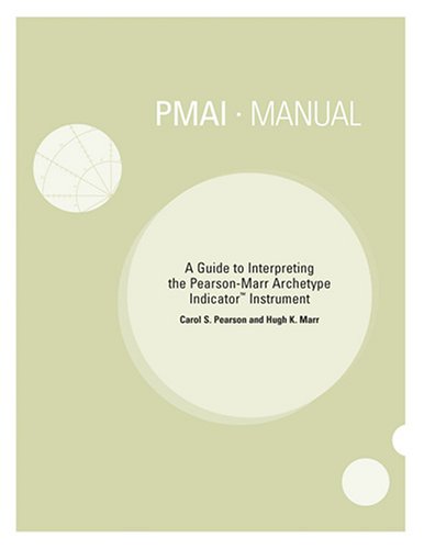 Beispielbild fr PMAI Manual: A Guide for Interpreting the Pearson-Marr Archetype Indicator Instrument zum Verkauf von Wonder Book