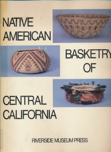 Beispielbild fr Native American Basketry of Central California: Catalog For the Exhibition. zum Verkauf von Michael Patrick McCarty, Bookseller