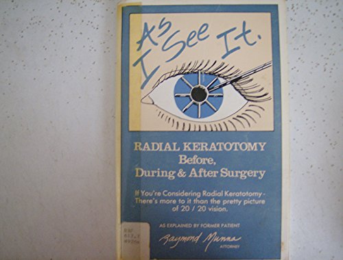 Beispielbild fr As I See It: Radial Keratotomy Before, During & After Surgery zum Verkauf von Robinson Street Books, IOBA