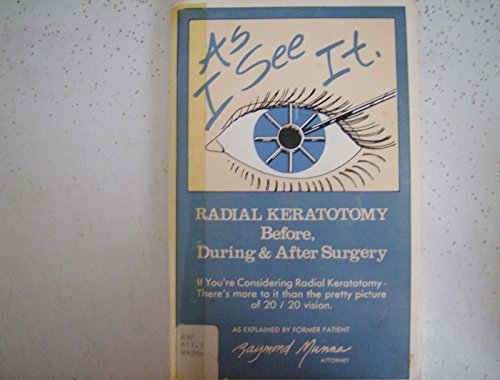 9780935669077: As I See It: Radial Keratotomy Before, During & After Surgery