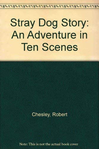 Stray Dog Story: An Adventure in Ten Scenes (9780935672114) by Chesley, Robert