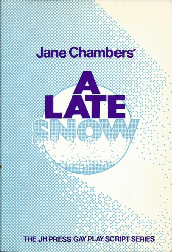 Beispielbild fr A Late Snow: A Play in Two Acts (The Jh Press Gay Play Script Series) Chambers, Jane zum Verkauf von Vintage Book Shoppe