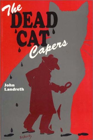 Dead Cat Capers (9780935680560) by Landreth, John