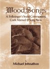 WoodSongs: A FolkSinger's Social Commentary, Cook Manual & Song Book (9780935680669) by Johnathon, Michael