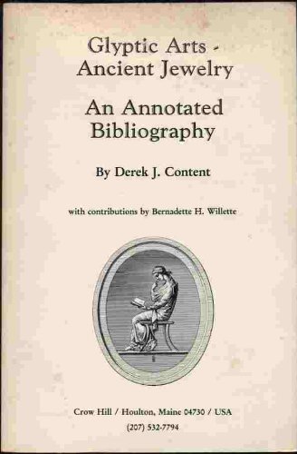Stock image for Glyptic Arts -- Ancient Jewelry: An Annotated Bibliography for sale by SAVERY BOOKS