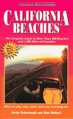 Beispielbild fr California Beaches: The Complete Guide to More Than 400 Beaches and 1,200 Miles of Coastline. zum Verkauf von P.F. Mullins Books