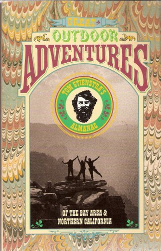 9780935701050: Great Outdoor Adventures of the Bay Area and Northern California: Tom Stienstra's Almanac
