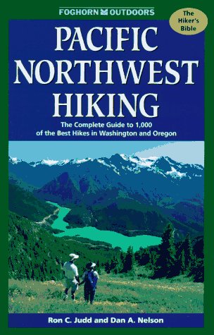 Stock image for Pacific Northwest Hiking : The Complete Guide to 1,000 of the Best Hikes in Washington and Oregon for sale by Books of the Smoky Mountains