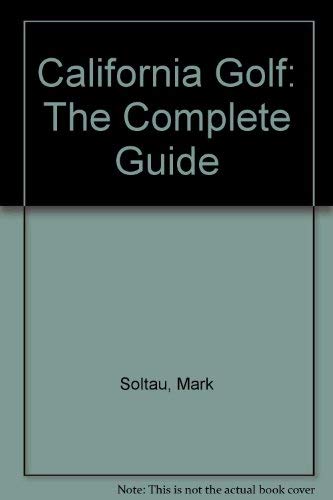 Imagen de archivo de California Golf: The Complete Guide a la venta por Cronus Books