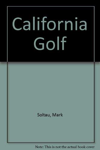 Stock image for California golf: The complete guide (Foghorn Outdoors: California Golf) for sale by Cronus Books
