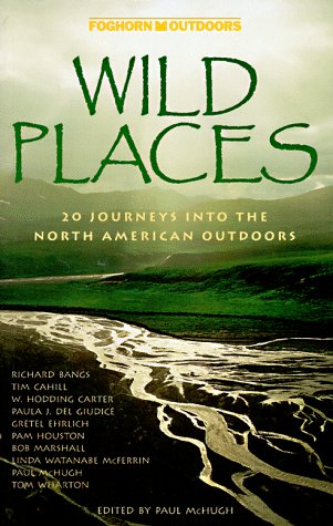 Imagen de archivo de Wild Places : 20 Journeys into the North American Outdoors a la venta por Better World Books