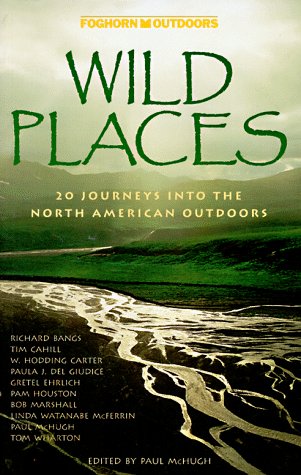 Stock image for Wild Places : 20 Journeys into the North American Outdoors for sale by Better World Books