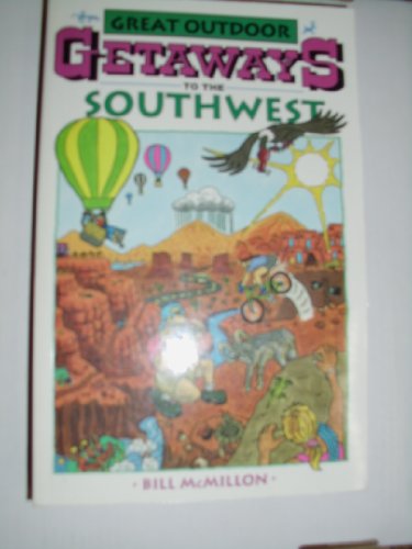 Great Outdoor Getaways to the Southwest (9780935701425) by McMillon, Bill
